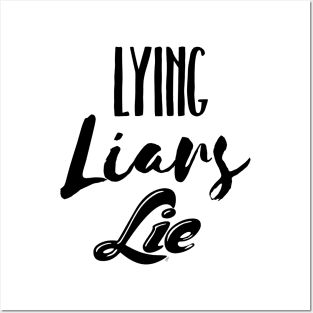 Lying Liars Lie Posters and Art